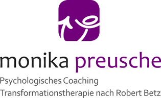 monika preusche | Psychologisches Coaching - Transformationstherapie nach Robert Betz